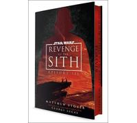 Star Wars: Revenge of the Sith: Episode III (Deluxe Edition) by Matthew Stover