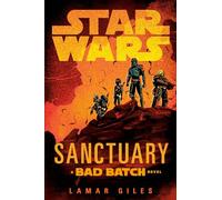 Star Wars: Sanctuary (A Bad Batch Novel)