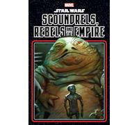 STAR WARS: SCOUNDRELS, REBELS AND THE EMPIRE