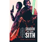Star Wars Shadow of the Sith by Adam Christopher Adam Christopher (Auteur)