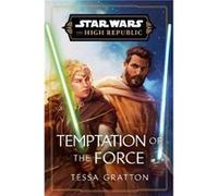 Star Wars Temptation of the Force by Tessa Gratton Tessa Gratton (Auteur)