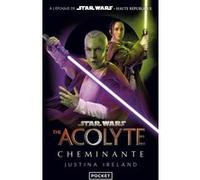 Star Wars The Acolyte - Cheminante Justina Ireland (Auteur), Sandy Julien (Traduction)