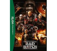 Star Wars The Bad Batch - Le roman de la série XXL