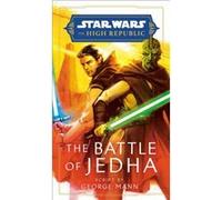 Star Wars The Battle of Jedha by George Mann George Mann (Auteur)