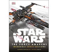 Star Wars The Force Awakens Incredible Cross-Sections
