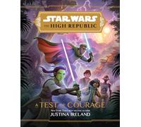 Star Wars: The High Republic A Test of Courage