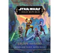 Star Wars The High Republic Escape from Valo by Alyssa Wong Alyssa Wong (Auteur)
