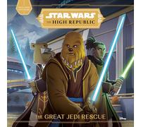 Star Wars The High Republic The Great Jedi Rescue by Cavan Scott Cavan Scott (Auteur)