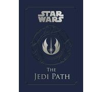 Star Wars - the Jedi Path: A Manual for Students of the Force: The Jedi Path: A Manual for Students of the Force