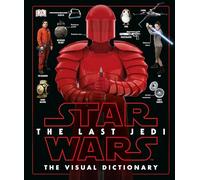 Star Wars The Last Jedi The Visual Dictionary