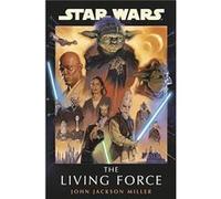 Star Wars The Living Force by John Jackson Miller John Jackson Miller (Auteur)