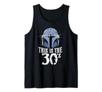 Star Wars The Mandalorian This is The 30's 30th Birthday Débardeur