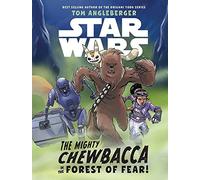 Star Wars The Mighty Chewbacca in the Forest of Fear
