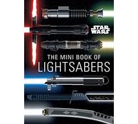 Star Wars : The Mini Book of Lightsabers