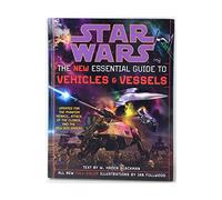Star Wars : The New Essential Guide to Vehicles and Vessels