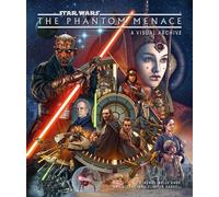 Star Wars: The Phantom Menace: A Visual Archive - Amy Richau - Insight Editions - ebook (ePub) - Livre