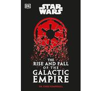 Star Wars The Rise and Fall of the Galactic Empire