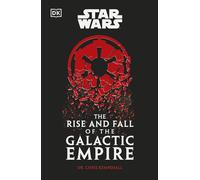 Star Wars The Rise and Fall of the Galactic Empire - Chris Kempshall - DK - ebook (ePub) - Livre