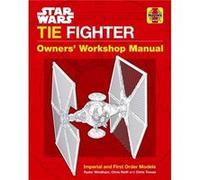 Star Wars Tie Fighter Owners Workshop Manual by Ryder Windham & Illustrated by Chris Reiff Ryder Windham Illustrated by Chris Reiff (Auteur)