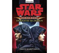 Star Wars (Tm) Darth Bane 3. Dynastie Des Bösen