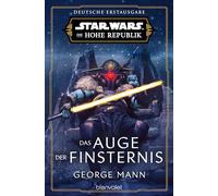Star Wars(TM) Die Hohe Republik - Das Auge der Finsternis: Deutsche Erstausgabe