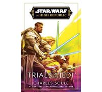 Star Wars: Trials of the Jedi (High Republic): The epic conclusion to the Sunday Times bestselling series!