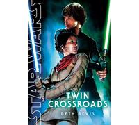 Star Wars: Twin Crossroads - Beth Revis - Random House Worlds - ebook (ePub) - Livre