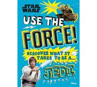 Star Wars Use the Force!: Discover what it takes to be a Jedi (Library Edition)