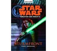 Star Wars. Wächter der Macht 03. Sturmfront Denning, Troy (Auteur)