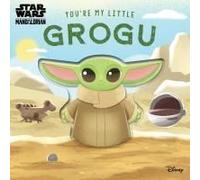 Star Wars: You're My Little Grogu