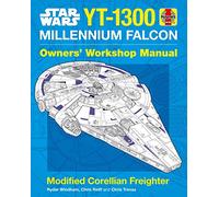 Star Wars YT-1300 Millennium Falcon Owners' Workshop Manual: Modified Corellian Freighter