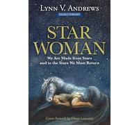 Star Woman: We Are Made from Stars and to the Stars We Must Return (Volume 4)