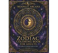 Starborn Zodiac: A Celestial Astrology Coloring Book for Adults with Zodiac Signs, Constellations, and Planetary Designs