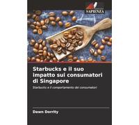 Starbucks e il suo impatto sui consumatori di Singapore: Starbucks e il comportamento dei consumatori