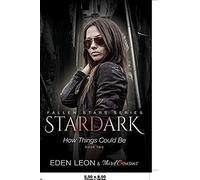 Stardark - How Things Could Be (Book 2) Fallen Stars Series