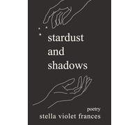 Stardust and Shadows: Poetry