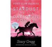 Stardust and the Daredevil Ponies by Stacy Gregg Paperback Book Gregg, Stacy (Auteur)