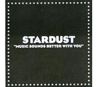 Stardust - Music Sounds Better with You