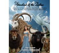 Stardust of the Zodiac: Celestial Art for Stargazers, Soul Seekers, Modern World Mystics, Free Spirits & Cosmic Wanderers