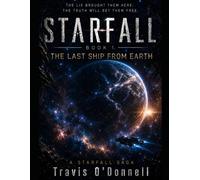 Starfall: The Last Ship From Earth