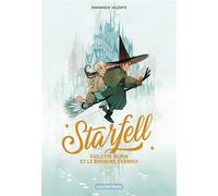 Starfell Violette Dupin et le royaume évanoui - Dominique Valente - Casterman - broché - Roman junior