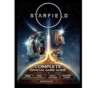 STARFIELD COMPLETE OFFICIAL GAME GUIDE 2026 Latest Updated: The Definitive PS5 Odyssey - Master the Universe with Pro Walkthroughs, Hidden Secrets, and Cinematic Skills