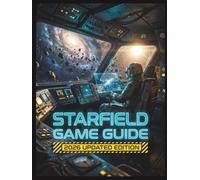 Starfield Game Guide 2026 Updated Edition: Maîtriser la mise à jour des voies libres, le DLC Armada Terrane, l'ingénierie navale avancée et les secrets cachés du multivers