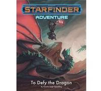 Starfinder Adventure To Defy the Dragon by Kendra Leigh Speedling Kendra Leigh Speedling (Auteur)