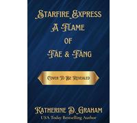 Starfire Express: A Flame of Fae and Fang Starfire Express, #1 - Katherine D. Graham - Katherine D. Graham - ebook (ePub) - Livre