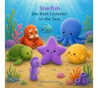 Starfish: The Best Listener in the Sea