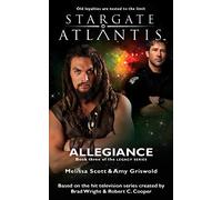 STARGATE ATLANTIS: Allegiance(Book three in the Legacy series)