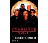 Stargate Sg.1: The Illustrated Companion Seasons 1 and 2