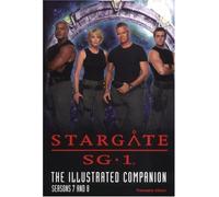 Stargate Sg.1: The Illustrated Companion : Seasons 7 and 8