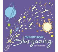 Stargazing: Coloring Book for Adults and Kids (by Valentina T)